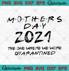 Free Free Mother&#039;s Day Quarantine Svg 472 SVG PNG EPS DXF File
