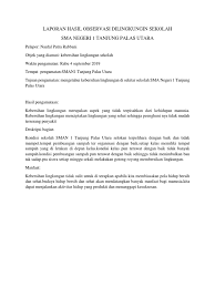 Contoh proposal iklan layanan masyarakat kebersihan lingkungan.untuk alasan ini kita semua harus memperhatikan kebersihan. Contoh Laporan Hasil Observasi Lingkungan Sekolah Nusagates