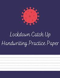 Search for cursive writing sheets. Lockdown Catch Up Handwriting Practice Paper 120 Blank Writing Pages For Students And Kids Learning To Write In Cursive Handwriting Practice Paper 8 5 X 11 Numbers And Alphabet By Amazon Ae