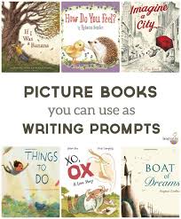 Picture Books You Can Use For Writing Prompts Writing Picture Books Writing Lessons Homeschool Writing
