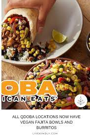 Fast Casual Restaurant Chain Qdoba Mexican Eats Has Added New Vegan Fajita Bowls And Burritos To The Menu Using Imp Vegan Fast Food Food Vegan Mexican Recipes