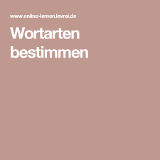 Wortarten Bestimmen Wortarten Wortarten Bestimmen Wortarten Bestimmen Ubungen