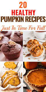 20 Best Healthy Pumpkin Recipes To Enjoy This Fall Pumpkin Recipes Healthy Clean Eating Pumpkin Dessert Pumpkin Recipes