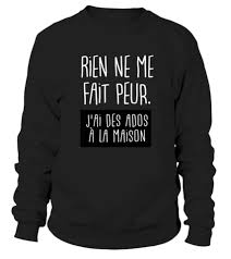 Rien Ne Me Fait Peur J Ai Des Ados A La Maison Ce Petit Message Personnalise Conviendra Parfaitement A Votre Maman Decouvrez Notre Gr T Shirt Faire Peur Ado