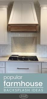 Farmhouse Kitchen Backsplash Ideas In 2020 Farmhouse Kitchen Backsplash Farmhouse Backsplash Kitchen Remodel