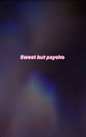 Maki goto in barcelona 4 days ago. Sweet But Psycho Wallpaper Psycho Wallpaper Black Aesthetic Wallpaper Psycho Wallpaper Iphone