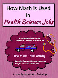 This Project Has Students Using Real World Math Skills To Learn To Perform The Calculations That Are Don Health Science Projects Health Science Medical Careers