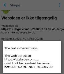 Skype Android Net Err Name Not Resolved Troubleshooting E Community