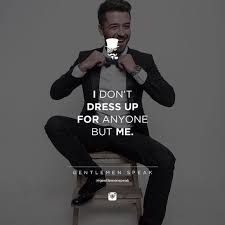 Black And White Dress Quotes For Instagram Gentlemenspeak Gentlemen Quotes Follow Blackandwhite Blacksuit White Bowtie Dressup Life Motivati Mens Fashion Quotes Classy Quotes Gentleman Quotes