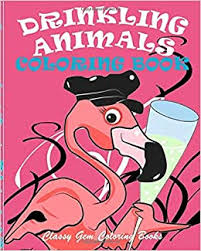 Find all the books, read about the author and more. Drinking Animals Coloring Book A Quick Fun And Easy Coloring Gift Book For Kids And Adults Relaxation And Party Lovers With Stress Relieving Animal Coloring Pages Fantasy Coloring Books Amazon Es Books Classy