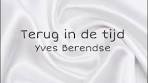 Yves Berendse - terug in de tijd, lyrics - YouTube