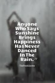 Rain Quotes Romantic Rain Quotes And Happy Rainy Day Quotes Funny Rain Quotes Rain Quotes Weather Quotes