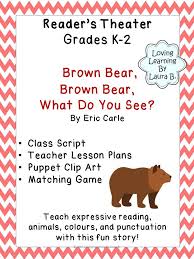 Brown Bear Brown Bear What Do You See Lesson Plan Reader S Theater K 2 Brown Bear Brown Bear What Do You See Readers Theater Teacher Lesson Plans Kindergarten Readers