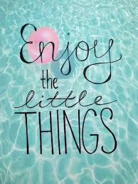 Enjoy The Little Things Quote Summer Quotes Words Quotes Inspirational Quotes