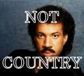 LIONEL RICHIE IS NOT COUNTRY !!!