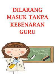 Adab ini hendaklah diperkenalkan orang tua kepada anaknya. Dilarang Masuk Tanpa Kebenaran Guru