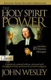 Apollos john wesleys sermon #22, delivered december quoting the reverend charles stanley, the object is to get the bible dirty and the heart clean. The Holy Spirit And Power By John Wesley