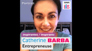 Comment Catherine Barba est devenue la 1ère entrepreneuse du web ?