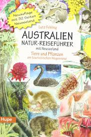 Die wohl bekannteste pflanze neuseelands ist die kiwi. Australien Natur Reisefuhrer Mit Neuseeland Tiere Und Pflanzen Am Touristischen Wegesrand Amazon De Fehling Lutz Poulter Ted Dye Sharon Evans Peter Bucher
