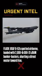 rageintel - FLASH: USAF B-52s spotted airborne, loaded with 2,000-lb GBU-31  JDAM bunker-busters, charting a direct vector toward Iran.