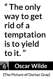 Oscar Wilde About Temptation The Picture Of Dorian Gray 1890 Oscar Wilde Quotes Quotes Temptation Quotes