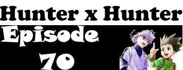 These are the primordial nations, sometimes referred to as the Hunter X Hunter Episode 70 English Dubbed Watch Online Hunter X Hunter Episodes