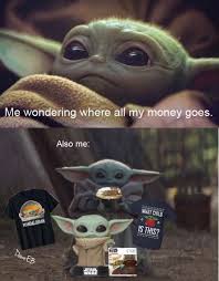 Baby Yoda Where S My Money Yoda Funny Yoda Meme Star Wars Memes