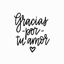 Vector Calligraphy Design Thank You For Your Love In Spanish Gracias En 2020 Feliz Dia Mama Frases Felicitaciones Dia Del Padre Feliz Dia Del Padre