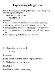 As mentioned, contract obligations generally depend on the specific subject matter of the contract. Expressing Obligation Verb Question