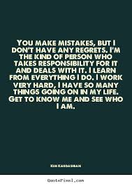 Quotes About Life You Make Mistakes But I Don 39 T Have Any Life Quotes Quote Posters Quotes