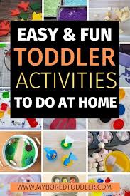 Toddler Activities To Do At Home Fun Activities For Toddlers Easy Toddler Activities Toddler Activities