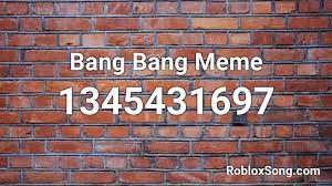 Listen to music video previews! Bang Bang Meme Roblox Id Roblox Music Codes