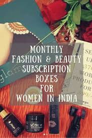 Monthly Fashion Beauty Subscription Boxes For Women In India In 2020 Beauty Box Subscriptions Fashion Beauty Beauty Subscriptions