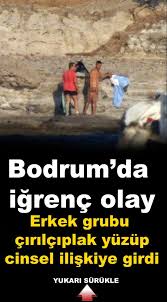 bodrum da cirilciplak yuzup ortalik yerde iliskiye girdiler video iliskiler videolar olay