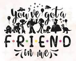 You Ve Got A Friend In Me Toy Story Svg You Ve Got Etsy Toy Story Quotes Woody And Buzz Toys Disney Christmas Shirts
