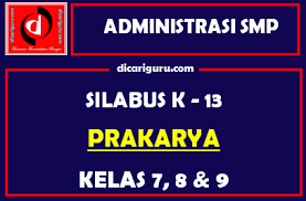 Smp n www.ilmuguru.org mata pelajaran : Silabus Prakarya Smp Kelas 7 8 Dan 9 Tahun 2021 2022 Dicariguru Com