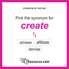 Get The Synonym Of The Day From Thesaurus Com In 2020 Another Word For Bad Happy Words Another Word For Create