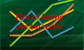Sau thành tích xuất chúng ấy là hành trình cô độc từng khiến anh phải rơi nước mắt. Tich Vo HÆ°á»›ng Cá»§a Hai Vector Va á»©ng Dá»¥ng Archives Trang 2 Tren 3 Cong Thá»©c Nguyen Ham