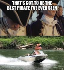 Image Tagged In Thats Gotta Be The Best Pirate I Ve Ever Seen Imgflip