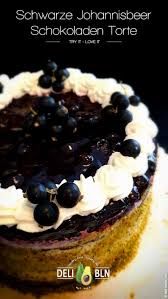 Schwarze Johannisbeeren Schokoladen Torte Rezept In 2020 Schokoladen Torte Rezepte Mit Obst Schwarze Johannisbeere
