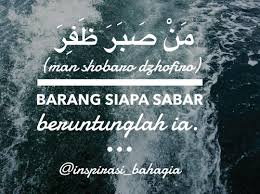 من صبر ظفر Man Shobaro Dzhofiro Barang Siapa Sabar Beruntunglah Ia Kutipan Quran Kutipan Agama Agama