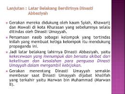 Faktor pendukung berdirinya dinasti abbasiyah. Berdirinya Dinasti Abbasiyah Ppt Download