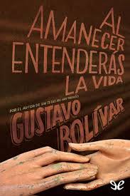 Maybe you would like to learn more about one of these? Leer Al Amanecer Entenderas La Vida De Gustavo Bolivar Moreno Libro Completo Online Gratis
