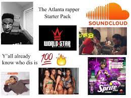 Atlanta Rapper Starter Pack R Starterpacks
