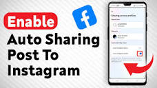 How To Enable Automatically Sharing Facebook Post To Instagram ...