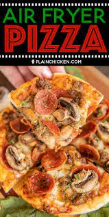 Air Fryer Pizza Hands Down The Best Pizza Ever Individual Pizzas Ready To Ea Air Fryer Recipes Healthy Air Fryer Dinner Recipes Air Fryer Recipes Breakfast
