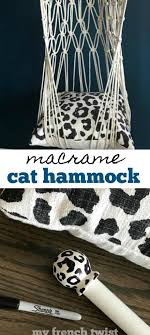 Macrame Cat Hammock My French Twist Diy Cat Hammock Cat Hammock Tutorial Cat Hammock