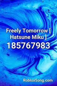 Freely Tomorrow Hatsune Miku Roblox Id Roblox Music Codes In 2021 Songs Roblox All Time Low Remix