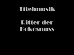Titelmusik Ritter Der Kokosnuss Youtube