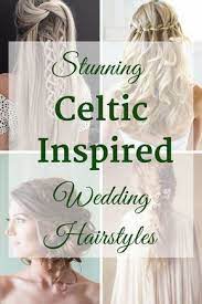 Celtic Inspired Hairstyles Relocating To Ireland Celtic Hair Gorgeous Wedding Makeup Wedding Haircut